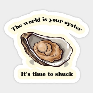 Inspirational Time to Shuck Sticker